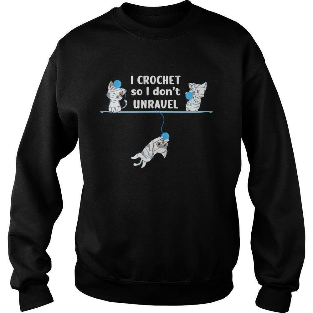 I Crochet So I Dont Unravel Funny Yarn Cute Cat Crocheting Sweatshirt